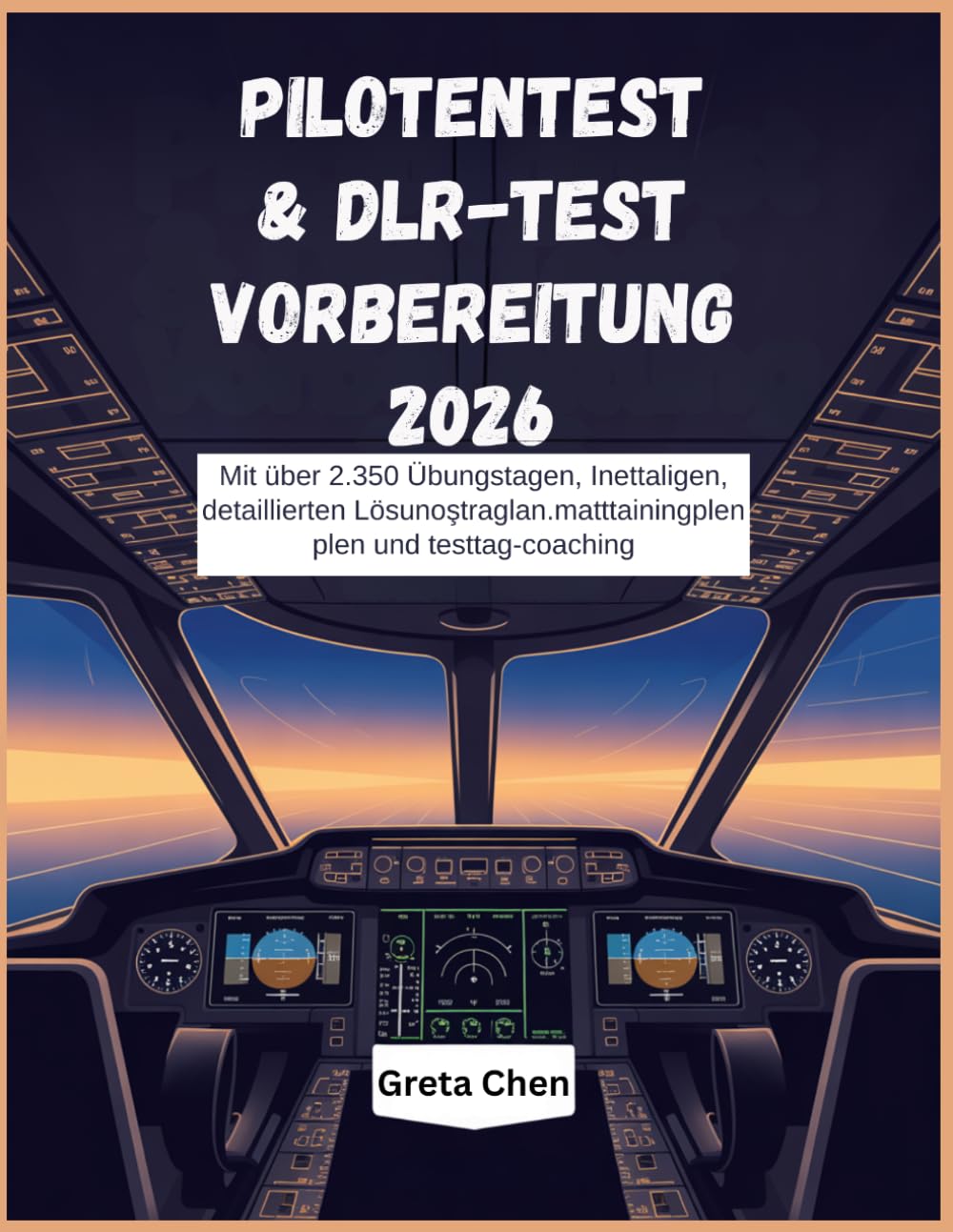 Pilotentest & DLR-Test Vorbereitung 2026: Mit über 2.350 Übungsfragen, detaillierten Lösungsstrategien, mentalem Trainingsplan und Testtag-Coaching