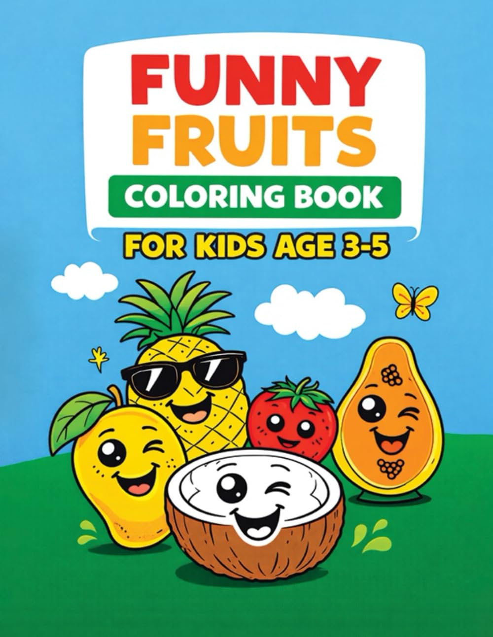 Funny Fruits Coloring Book: Adorable Fruit Characters for Easy Coloring – Coloring Fun for Kids Ages 3-5