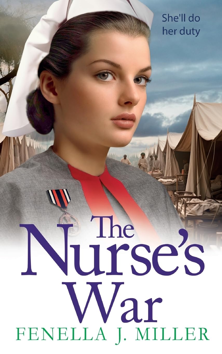 The Nurse's War: The start of an emotional wartime saga series from BESTSELLER Fenella J Miller (Victoria's War, 1)