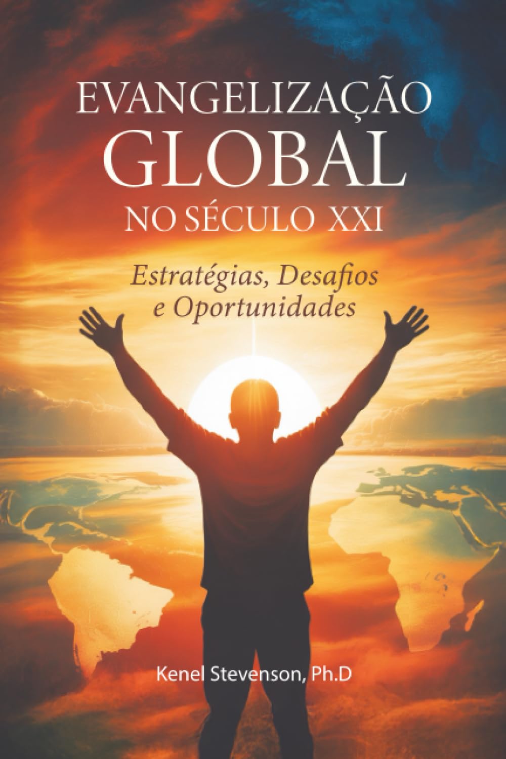 Evangelização Global no Século XXI: Estratégias, Desafios e Oportunidades