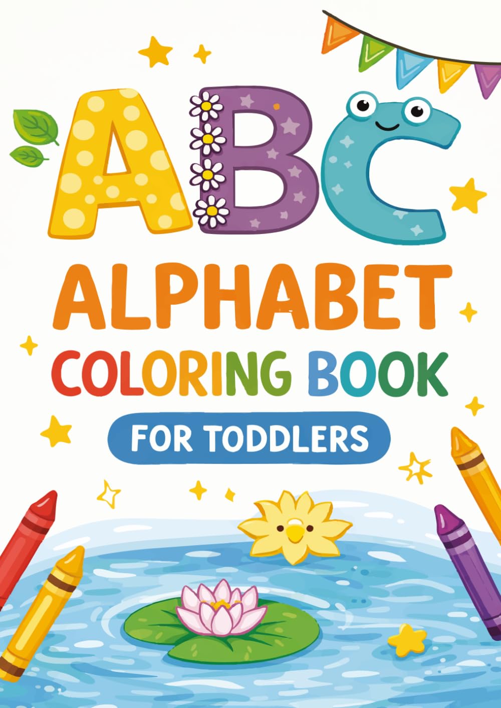 ABC Alphabet Coloring Book for Toddlers: A Fun and Simple Alphabet Coloring Book for Preschool Kids Ages 3–5