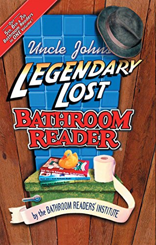 Uncle John's Legendary Lost Bathroom Reader (Uncle John's Bathroom Reader Annual)