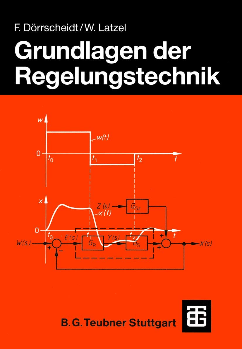 Grundlagen der Regelungstechnik: Mit 134 Beisp. (Leitfaden der Elektrotechnik)