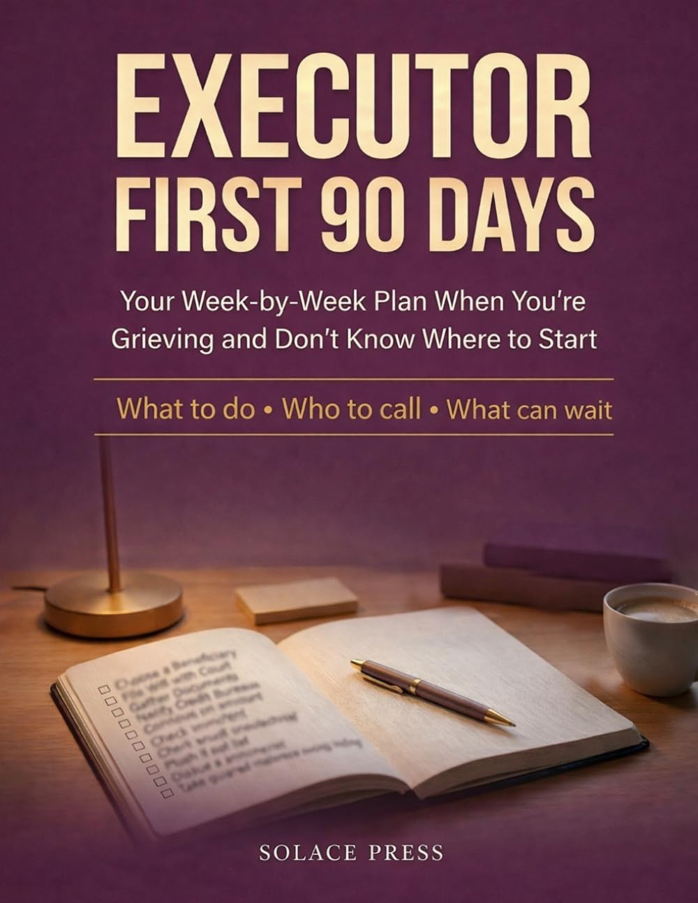 Executor First 90 Days: Your Week-by-Week Plan When You're Grieving and Don't Know Where to Start
