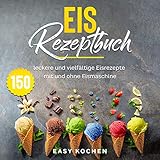 slush maschine mieten münchen  Eis Rezeptbuch: 150 leckere und vielfältige Eisrezepte mit und ohne Eismaschine