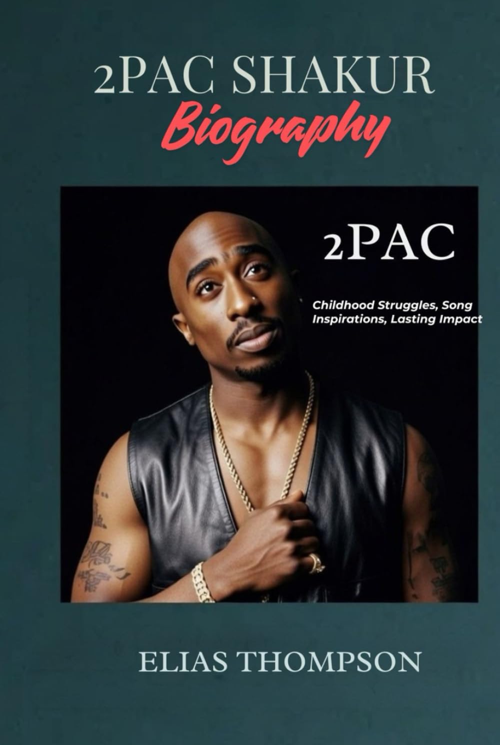 2PAC SHAKUR biography: Childhood struggles, song inspirations lasting impact.