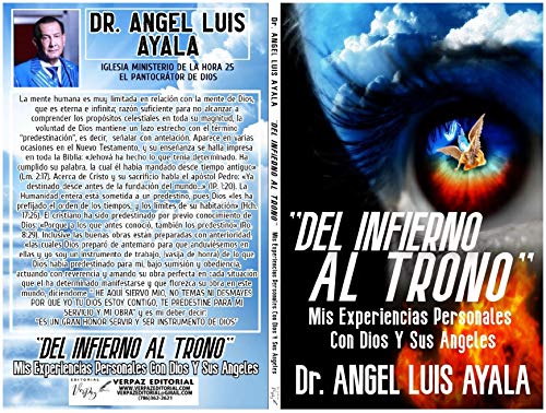 DEL INFIERNO AL TRONO: Mis Experiencias Con Dios Y Con Sus Angeles (Spanish Edition)