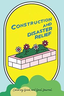 Independently published Construction and Disaster Relief Coloring Book and Goal Journal: 6x9, 100 page matte softcover, a great gift for the brother or sister in your hall