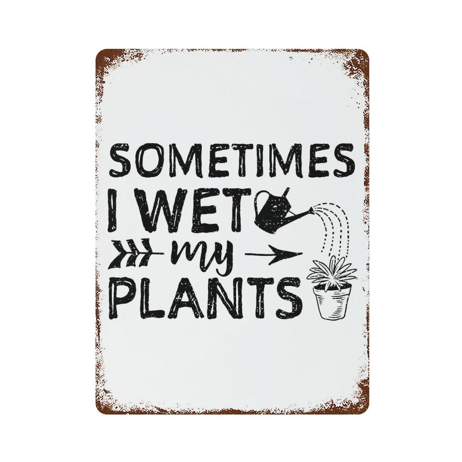 Sometimes I Wet My Plants Rustic Tin Plaque 15.7"x11.8", for Pub, Kitchen And Man Cave Decor, Vintage Wall Decor