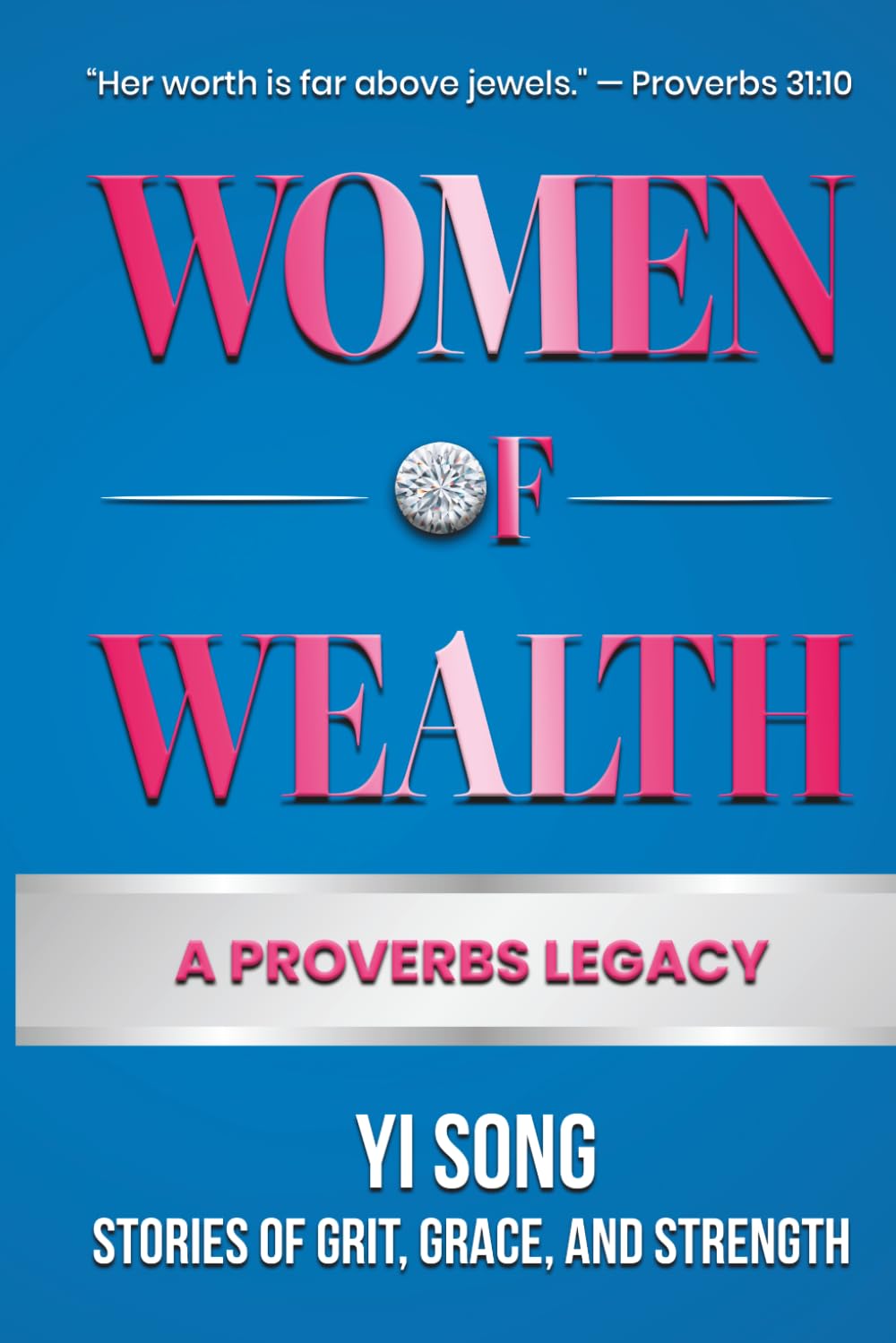Women of Wealth: A Proverbs Legacy