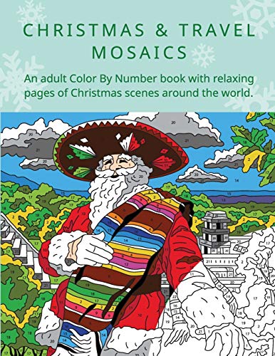  CHRISTMAS & TRAVEL MOSAICS: An adult Color by Number book with relaxing pages of Christmas scenes ar Francais PDF