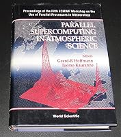 Parallel Supercomputing in Atmospheric Science - Proceedings of the Fifth Ecmwf Workshop on the Use of Parallel Processors in Meteorology 9810214294 Book Cover