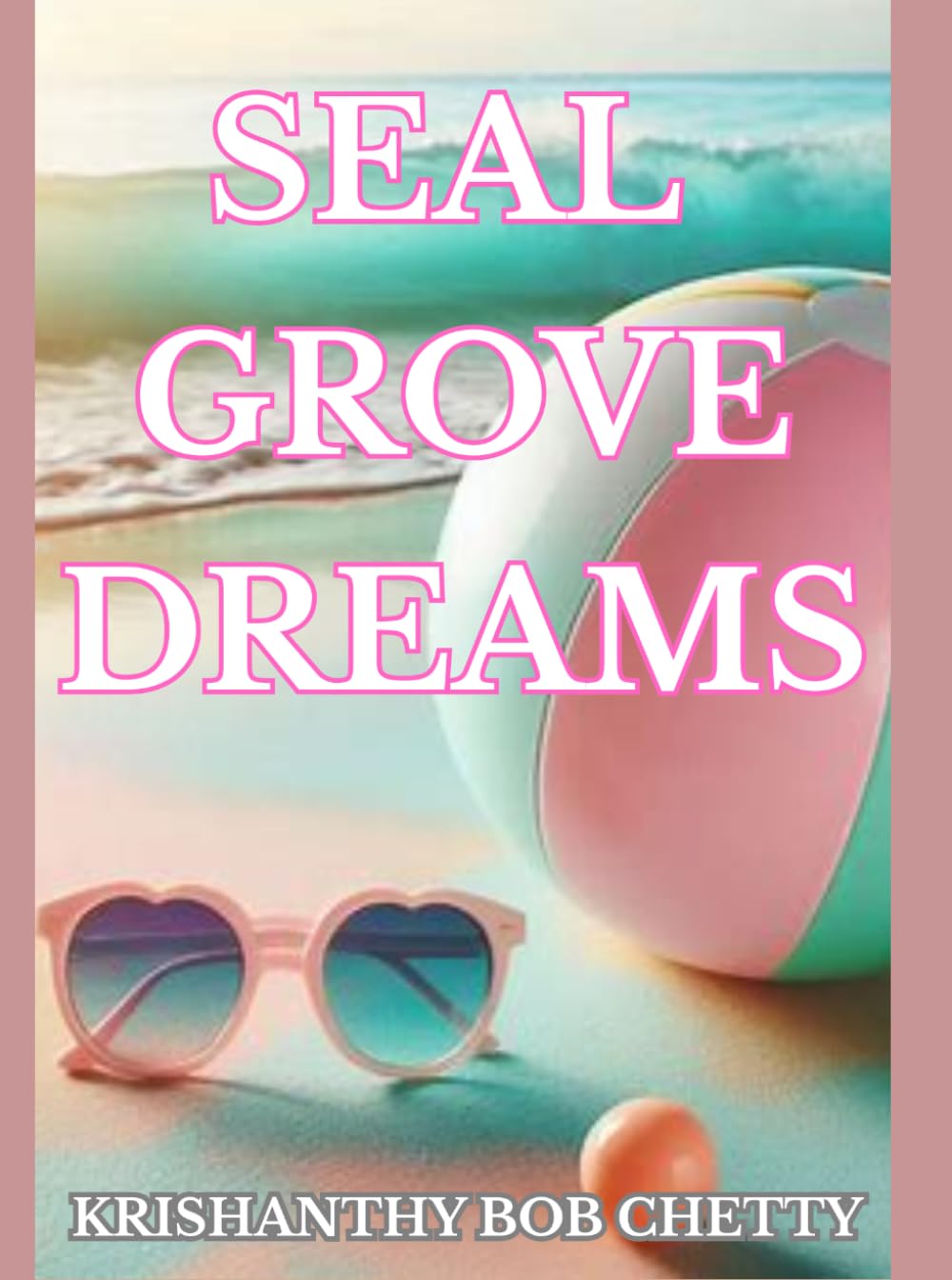 SEAL GROVE DREAMS: A Novel (The Seal Grove Series)