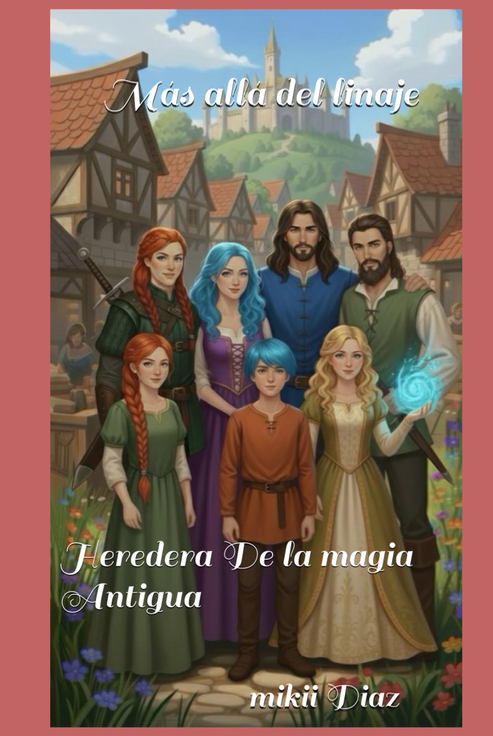 Más allá del linaje: Heredera De la magia Antigua