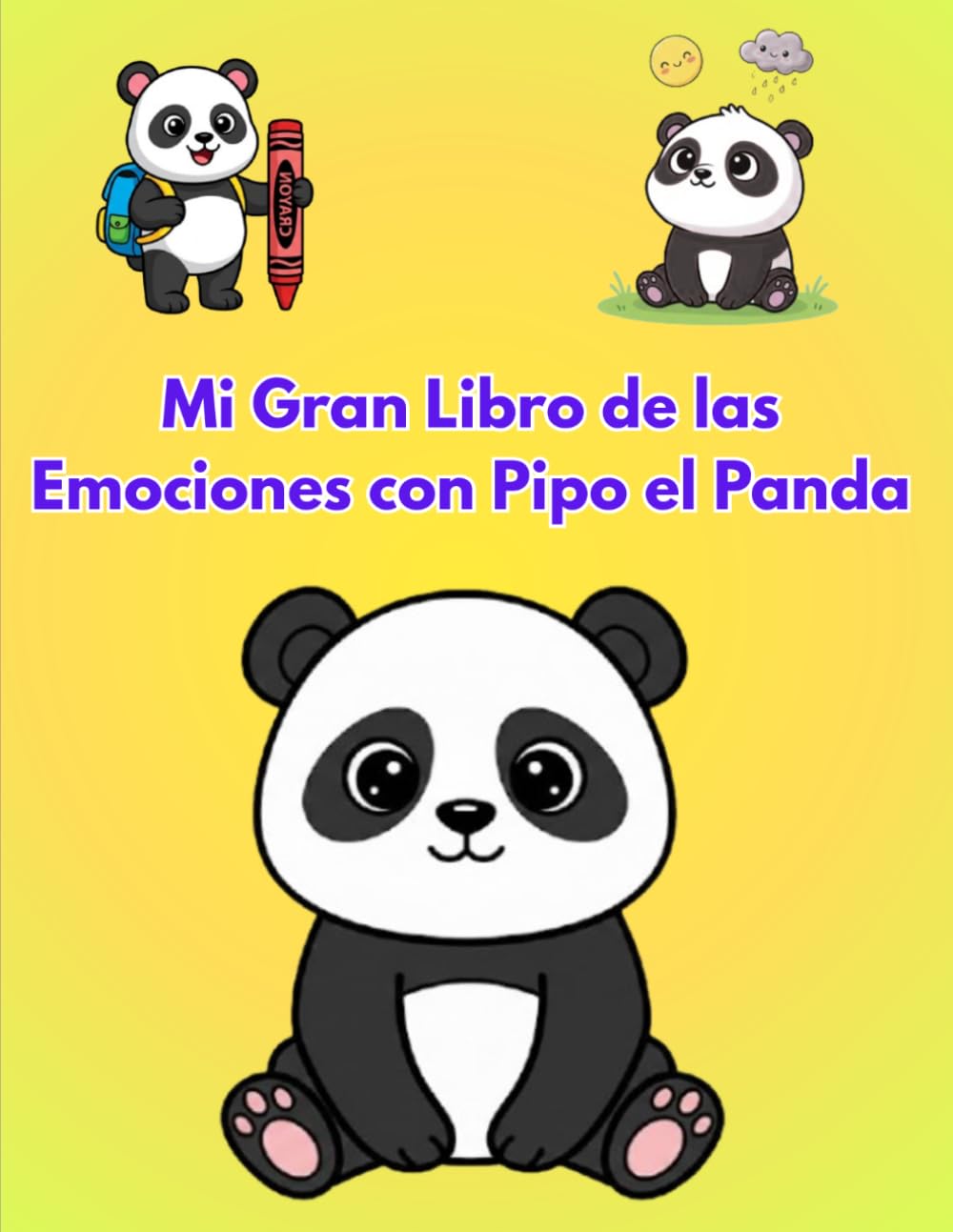 Mi Gran Libro de las Emociones con Pipo el Panda: Libro de Actividades de Inteligencia Emocional para Niños de 4 a 8 Años: Páginas para Colorear, ... Mindfulness para Entender su Clima Interior.