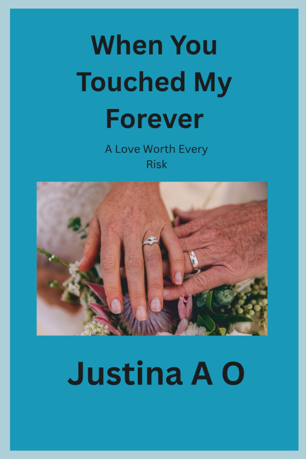 When You Touched My Forever: A Love Worth Every Risk