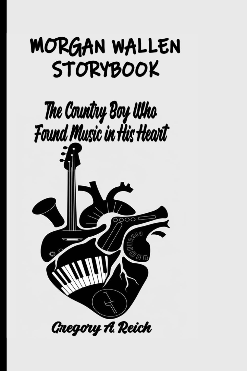 MORGAN WALLEN STORYBOOK: The Country Boy Who Found Music in His Heart