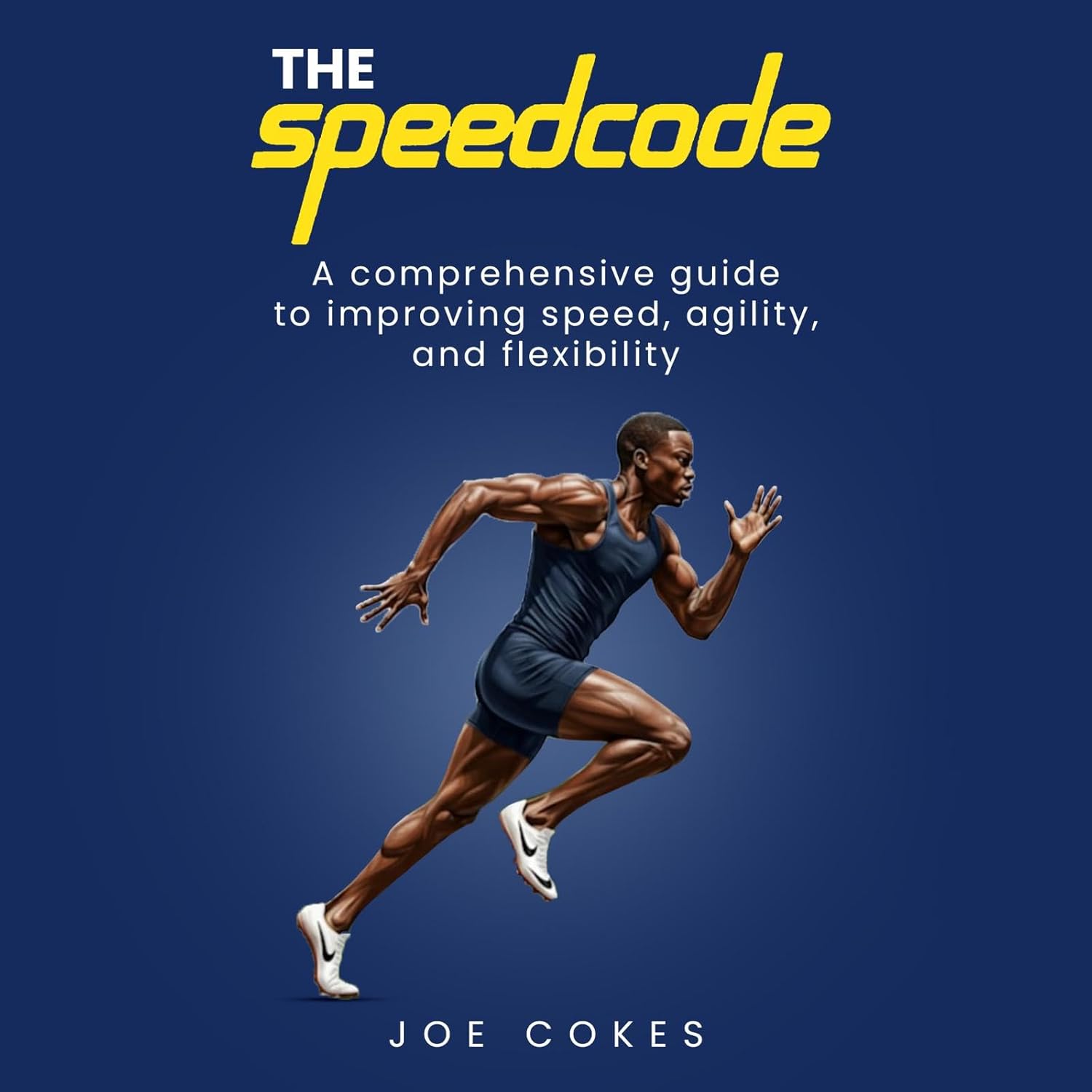 The Speed Code: The Speed Code: Unlock Sprint Training Secrets to Run Faster, Boost Performance & Master Track Speed      Kindle Edition