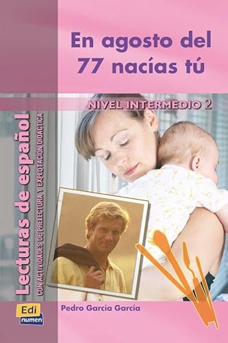 En agosto del 77 nacías tú: Nivel Intermedio 2 / Lektüre