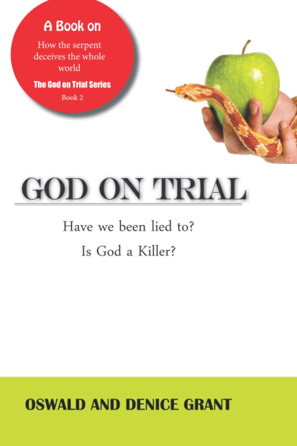 God on Trial:: Have We Been Lied To? Is God a Killer?