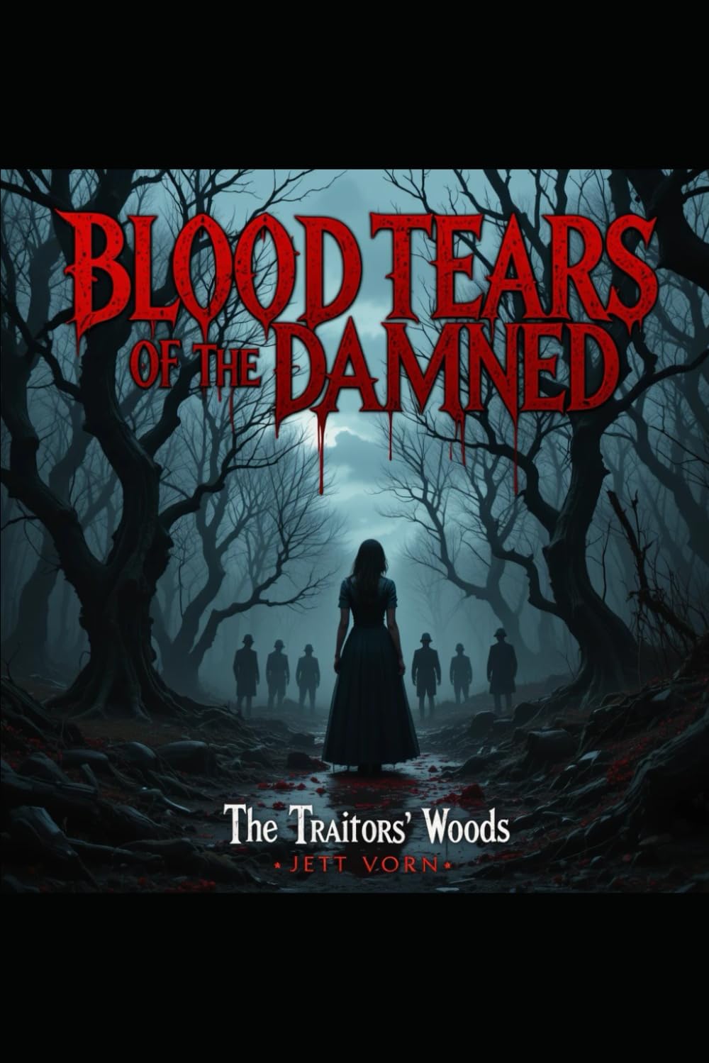 bloody tears of the damned: The Forest of Traitors