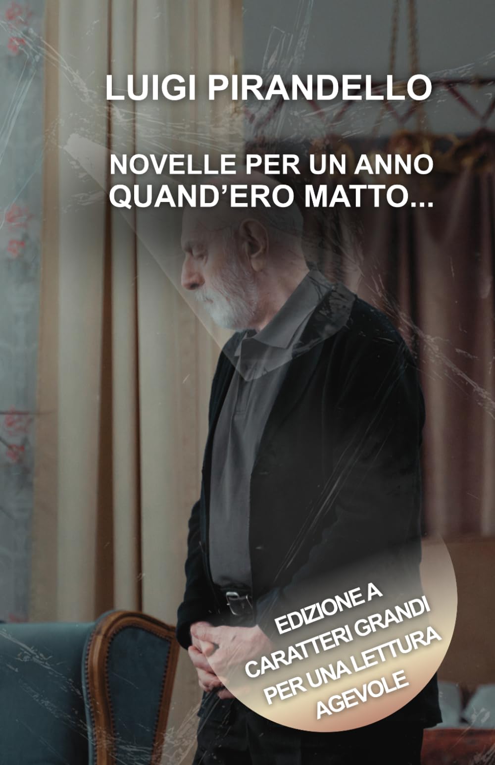 NOVELLE PER UN ANNO QUAND'ERO MATTO...: Edizione a caratteri grandi per una lettura agevole