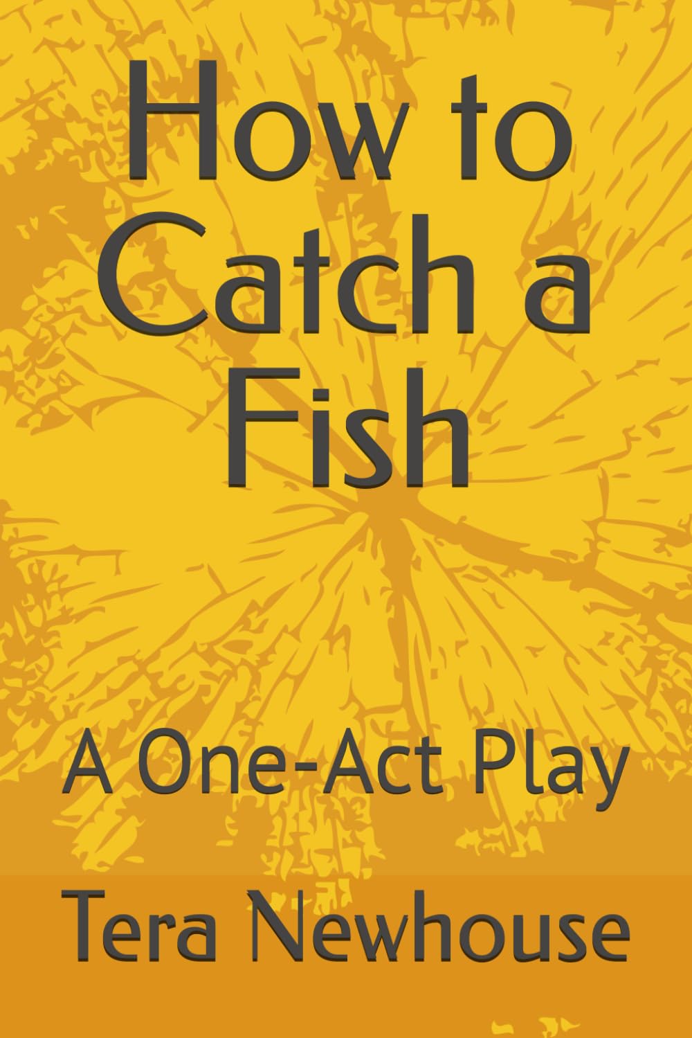 How to Catch a Fish: A One-Act Play