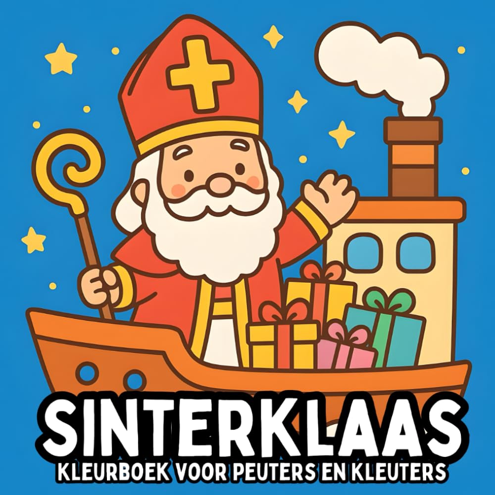 Sinterklaas Kleurboek voor Peuters en Kleuters: Leuke en Makkelijke Kleurplaten van Piet Cadeautjes en Pakjesavond voor Kinderen 3 4 5 en 6 Jaar