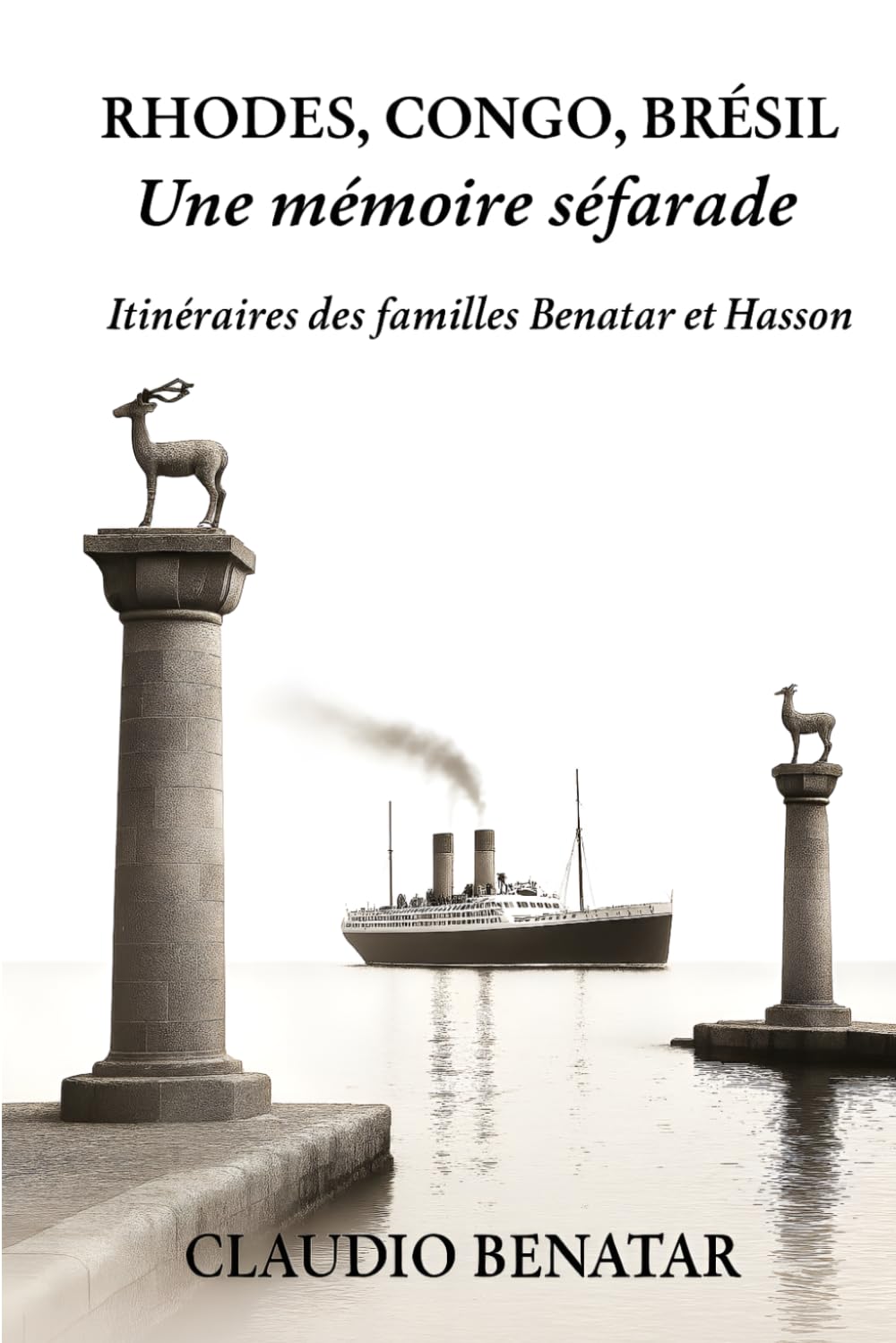 RHODES, CONGO, BRÉSIL: Une mémoire séfarade - Itinéraires des familles Benatar et Hasson