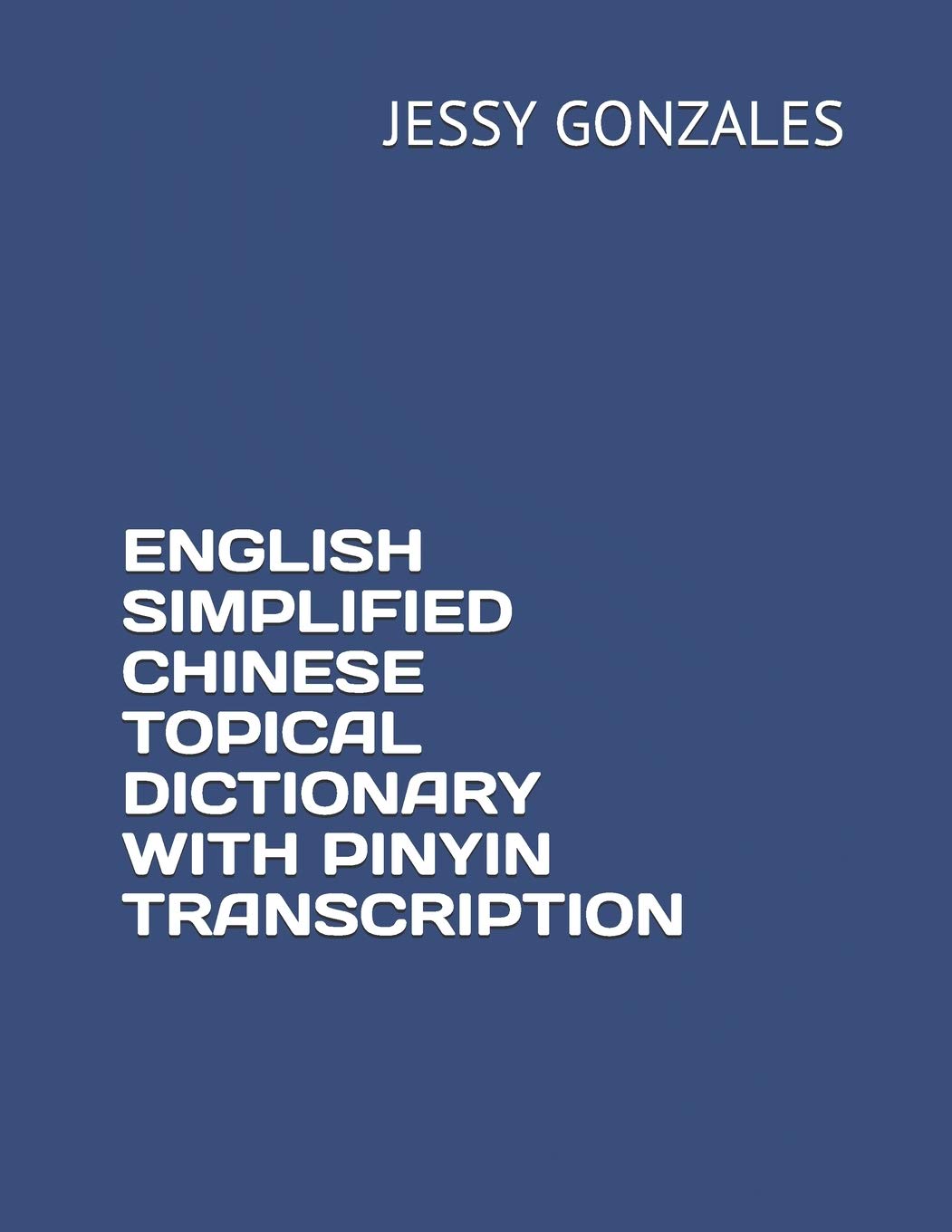 ENGLISH SIMPLIFIED CHINESE TOPICAL DICTIONARY WITH PINYIN TRANSCRIPTION
