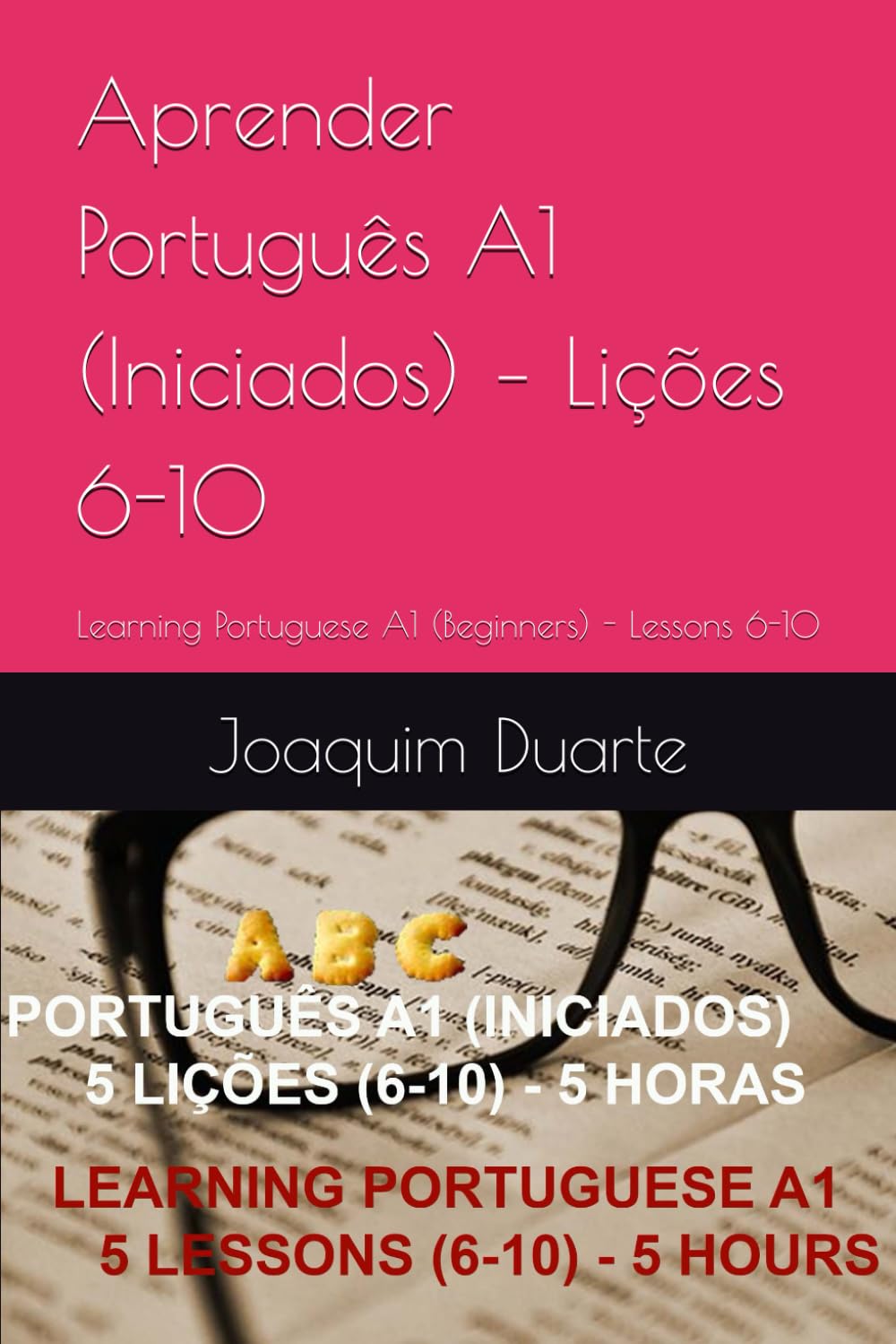 Aprender Português A1 (Iniciados) – Lições 6-10: Learning Portuguese A1 (Beginners) - Lessons 6-10