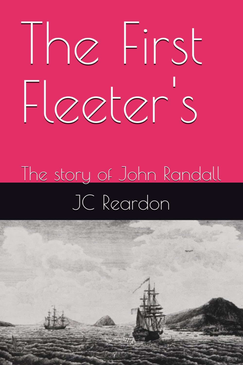 The First Fleeter's: The story of John Randall: 1 (Australian First Fleet)