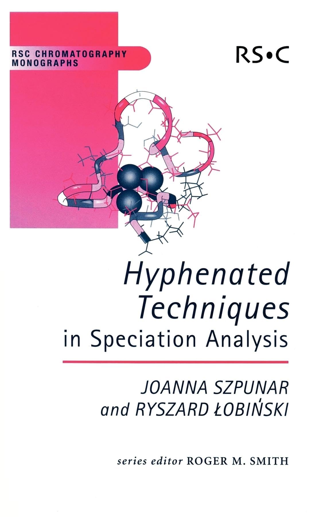 Hyphenated Techniques in Speciation Analysis (RSC Chromatography Monographs, Volume 8)