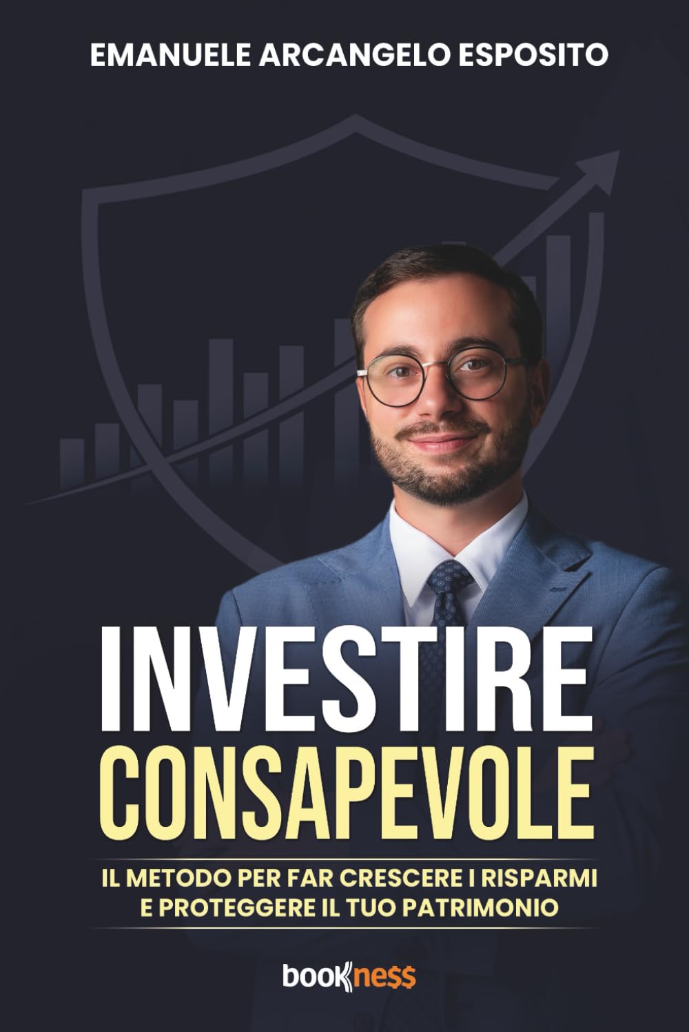INVESTIRE CONSAPEVOLE: Il metodo per far crescere i risparmi e proteggere il tuo patrimonio