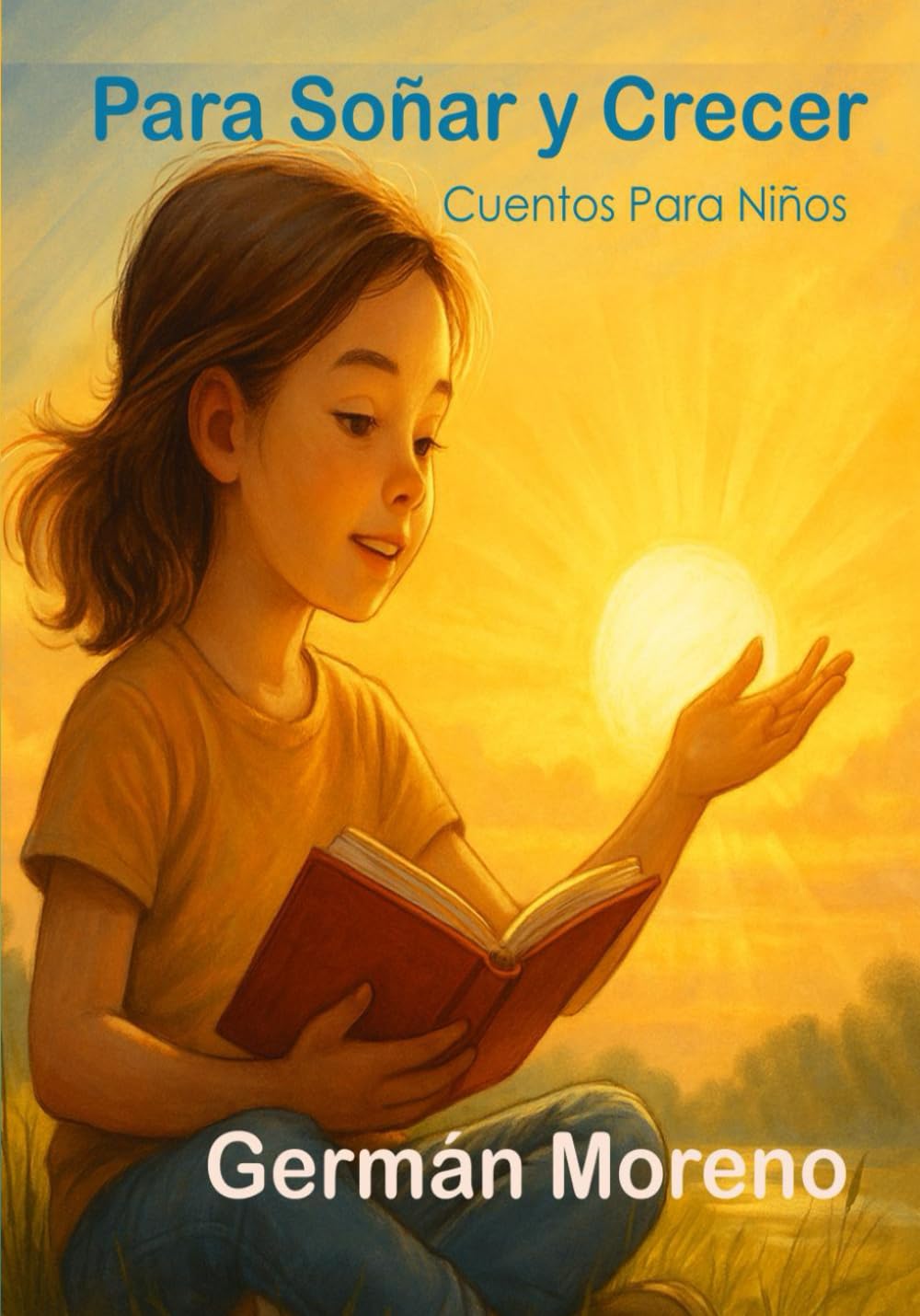 Para Soñar y Crecer: Cuentos Para Niños