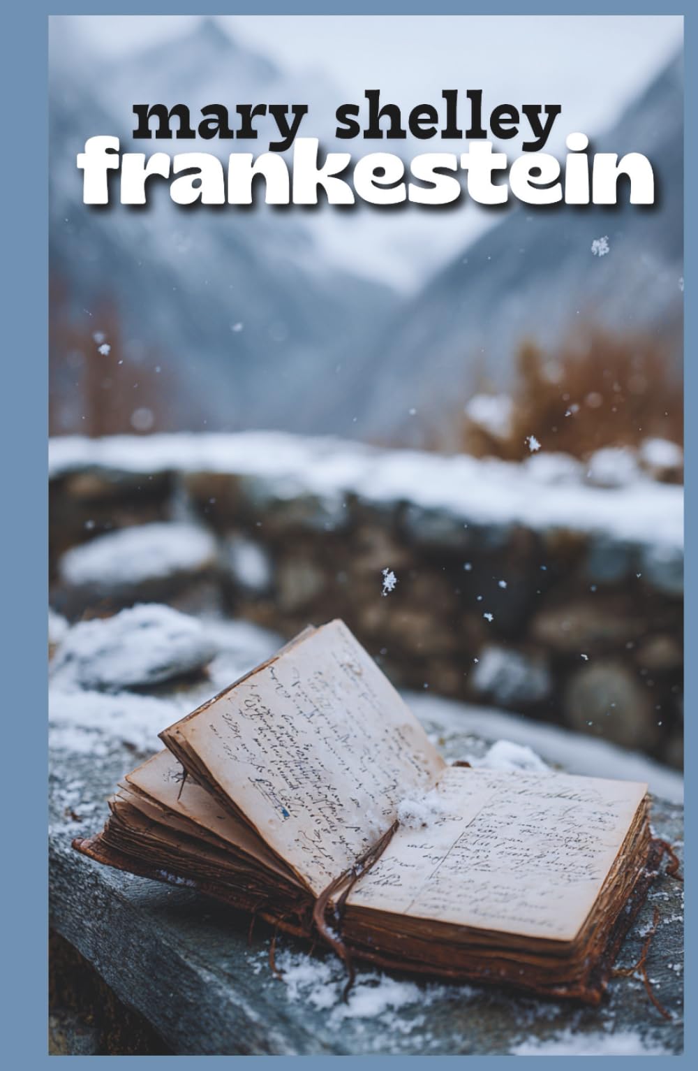 Frankenstein: or the Modern Prometheus (Illustrated & Annotated)