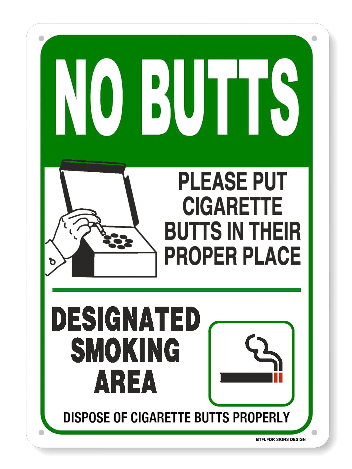 BTFLFDRNo Butts Sign, Please Put Cigarette Butts In Their Proper Place Sign, 12"x16" Aluminum Designated Smoking Area Sign