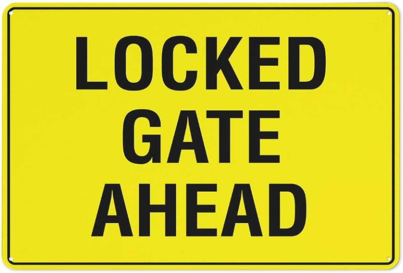 Locked Gate Ahead Warning Metal Sign Tin Signs Aluminum Plaque for Outdoors Use Yard Farm Fence Home Wall Decor 8x12inch