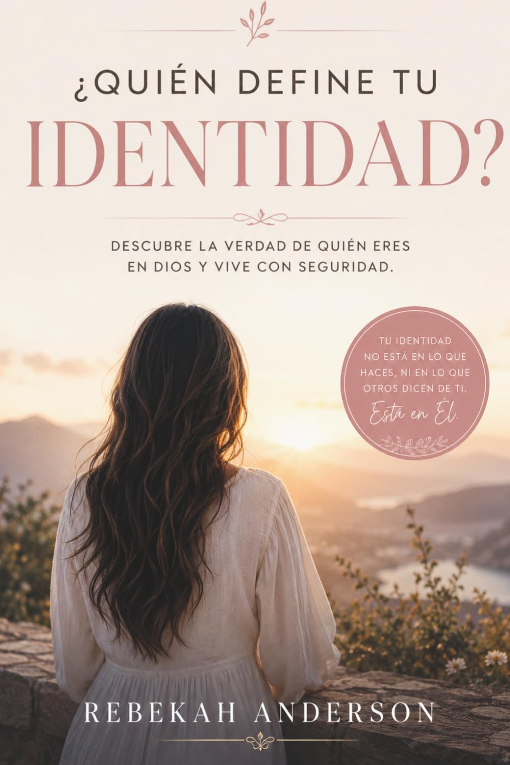 ¿Quién define tu identidad?: Descubriendo Quién Eres a Través de los Ojos de Dios