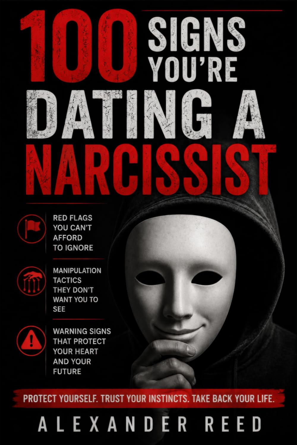 100 Signs You're Dating a Narcissist: Red Flags, Manipulation Tactics, and Warning Signs