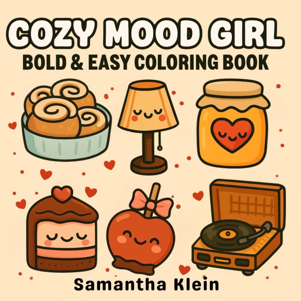 Cozy Mood Girl Bold & Easy Coloring Book: Cute Hygge Relaxation Designs for Adults and Teens (Cozy Romance Series)