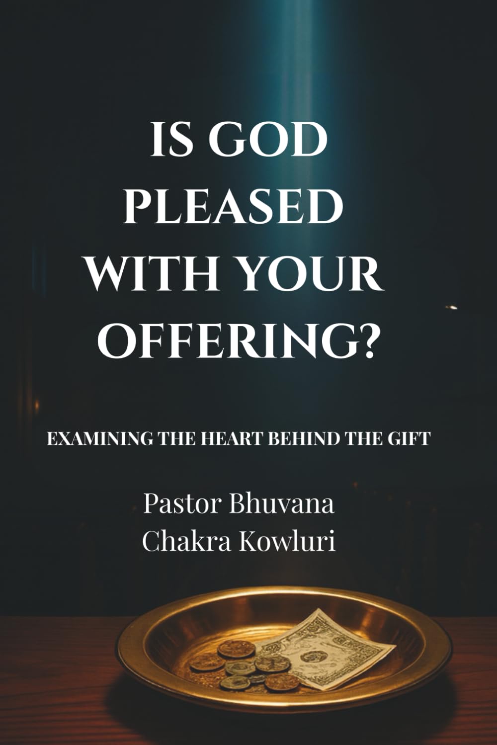 Is God Pleased With Your Offering?: A Biblical Examination of Giving, Holiness, and Accountability