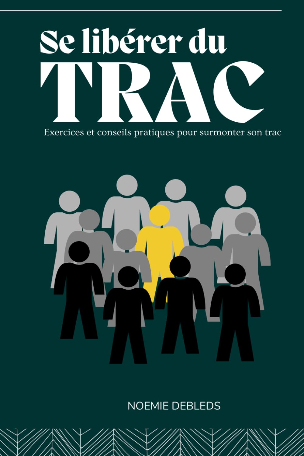 Se libérer du trac: Exercices et conseils pratiques pour surmonter son trac