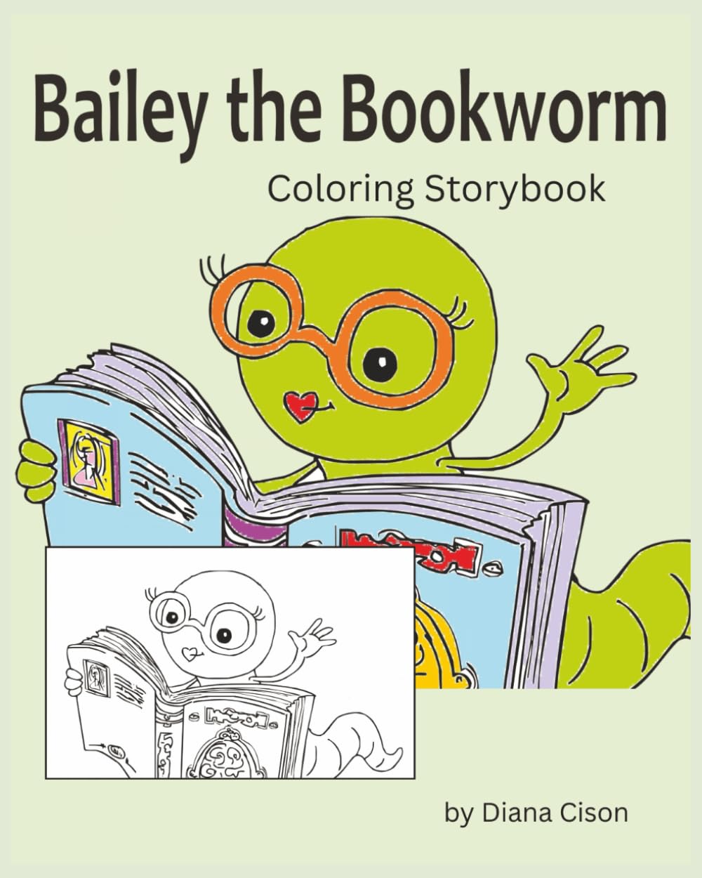 Bailey the Bookworm Children's Coloring Storybook: A Rhyming Coloring Storybook for Kids Who Love Books and Reading (Read & Color Story Adventures)