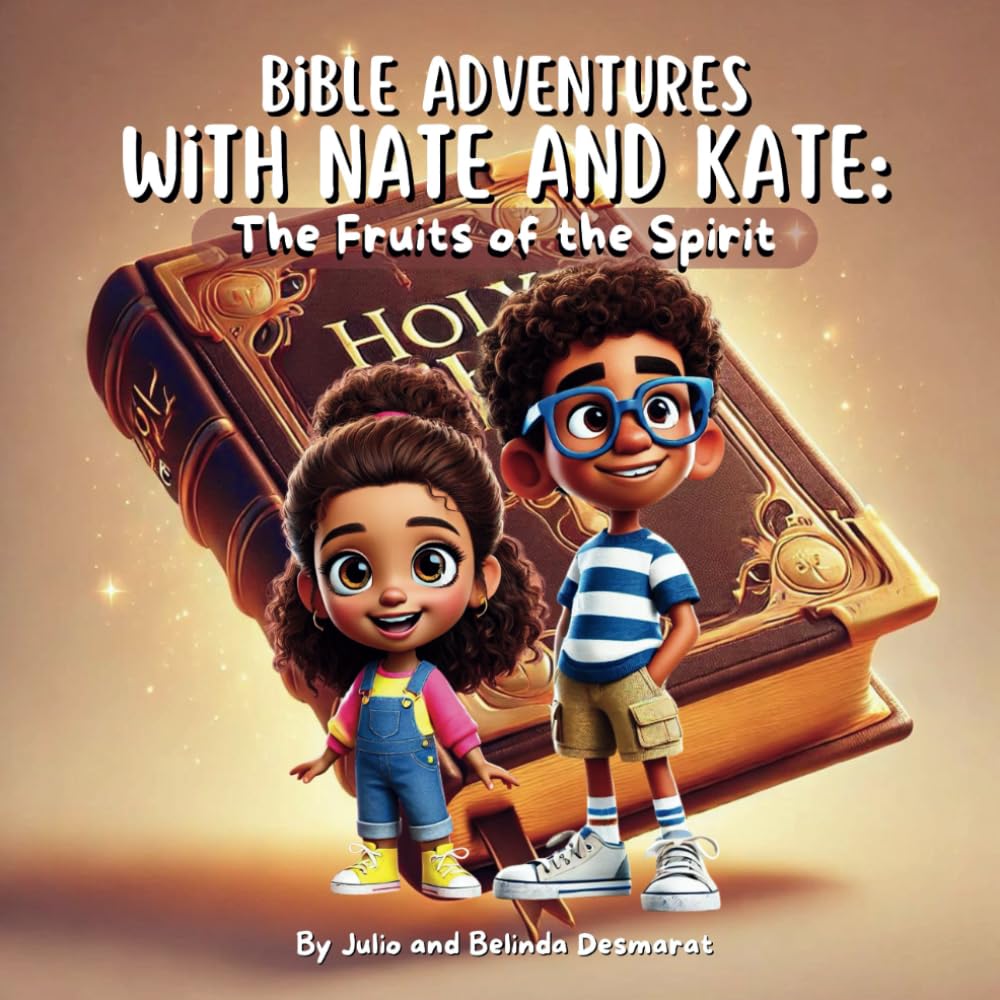 Bible Adventures With Nate and Kate: The Fruits of the Spirit