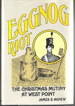 Hardcover Eggnog riot: The Christmas mutiny at West Point Book