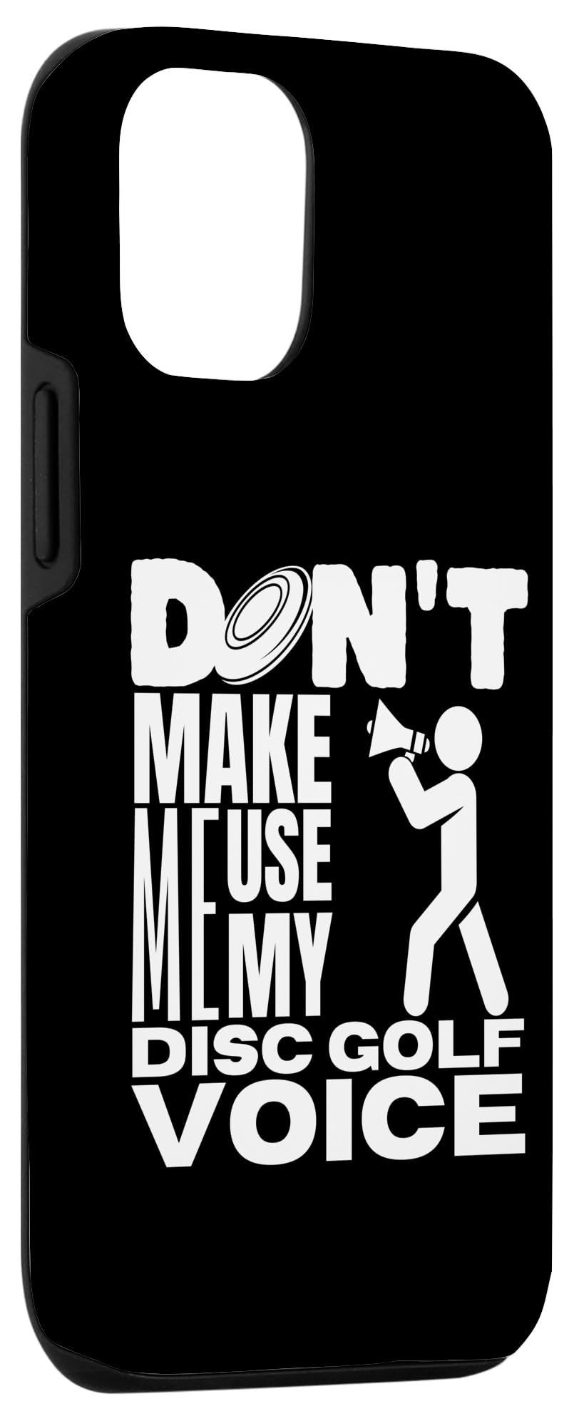 iPhone 14 Pro Don't Make Me Use My Disc Golf Voice Disc Golf Player Case - Image 3