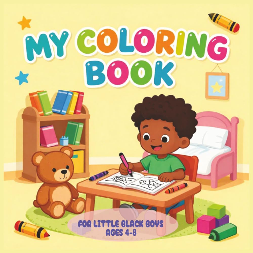 MY COLORING BOOK: FOR LITTLE BLACK BOYS AGES 4-8