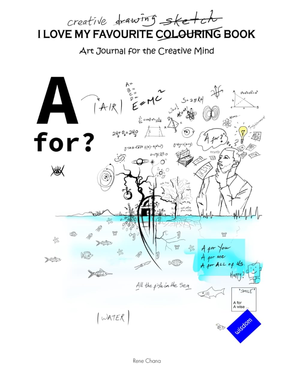 I LOVE MY FAVOURITE COLOURING BOOK: An Art Journal for the Creative Mind (A to Z of SHARE CREATE)