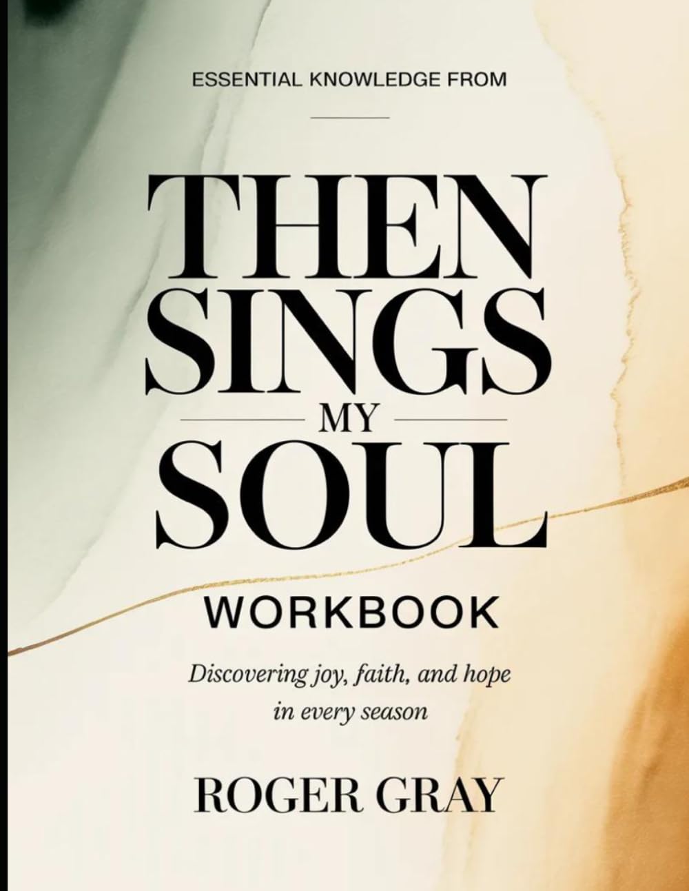 Essential Knowledge from Then Sings my Soul: Discovering Joy, Faith, and Hope in Every Season